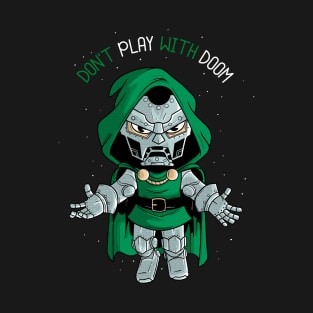 don't play with doom T-Shirt