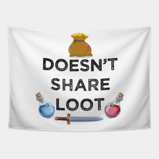 Doesn't share loot funny MMO gaming gamer quote Tapestry