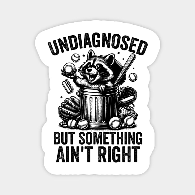 Undiagnosed-But-Something-Ain't-Right-Funny-Mischievous-Raccoon-Rock-and-Roll Magnet by ArtistTee ⭐⭐⭐⭐⭐