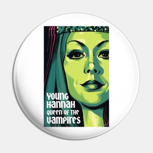 Hannah Queen of the Vampires Movie Art Pin