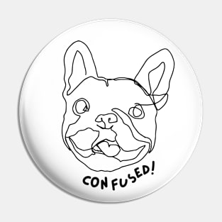 Dog Saying Confused Brafdesign Pin