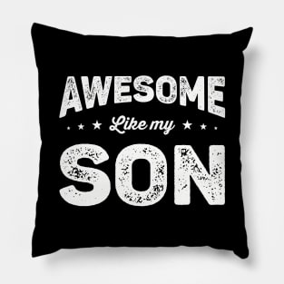 Awesome Like My Son Pillow