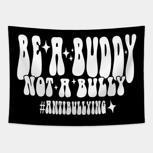 Be A Buddy Not A Bully Unity Day Tapestry by Don.Creative