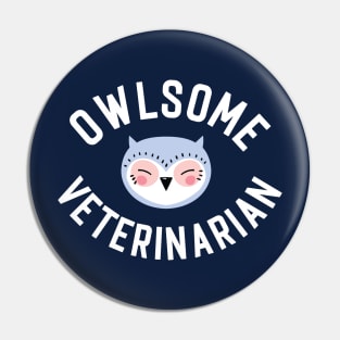 Owlsome Veterinarian Pun - Funny Gift Idea Pin