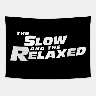 The Slow and the Relaxed Tapestry