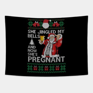 She Jingled My Bells And Now She's Pregnant, Funny Christmas Gift For Dad Tapestry