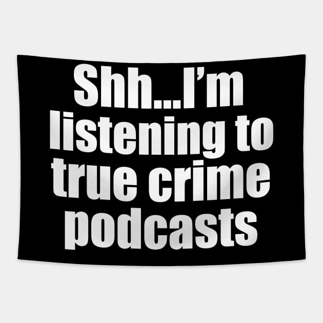 Funny True Crime Podcast Listener Tapestry by epiclovedesigns