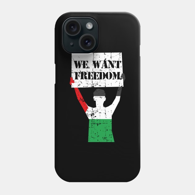 We Want Freedom - Freedom For Gaza Freedom For Palestinian Phone Case by mangobanana