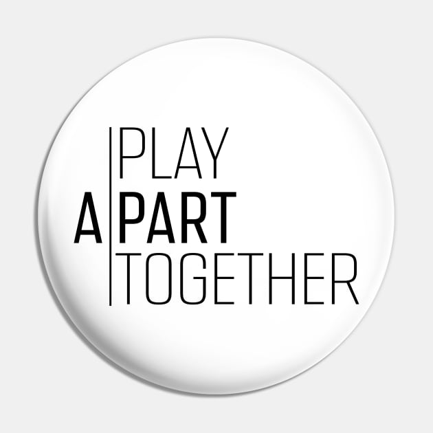 Play Apart Together | Black Print Pin by stuartjsharples