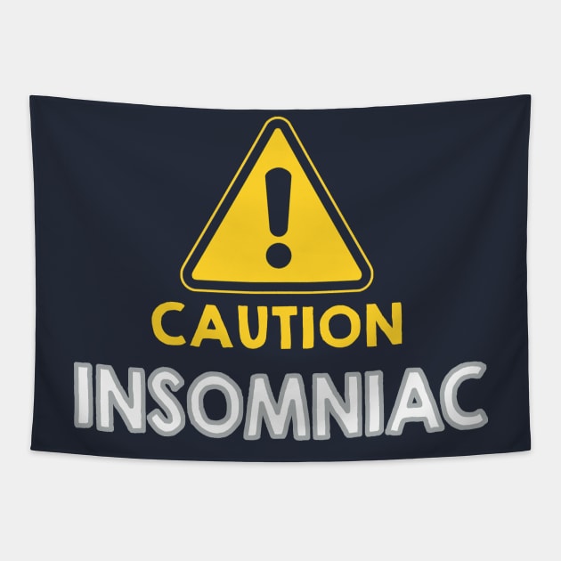 Caution insomniac Tapestry by artsytee