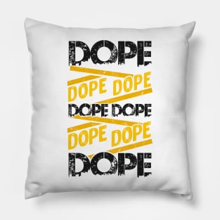 Dope Dope Dope Pillow