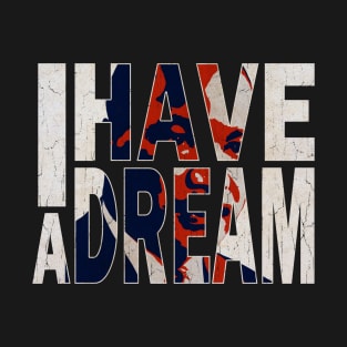 I Have a Dream T-Shirt