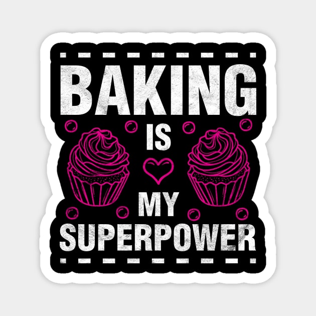 Baking Is My Superpower Cupcakes Lover Funny Baker Gift Magnet by Albatross