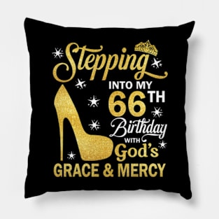 Stepping Into My 66th Birthday With God's Grace & Mercy Bday Pillow