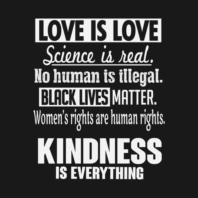 Love Is Love Kindness Is Everything by BANWA