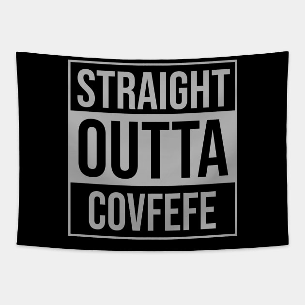 Straight Outta Covfefe Tapestry by sunima