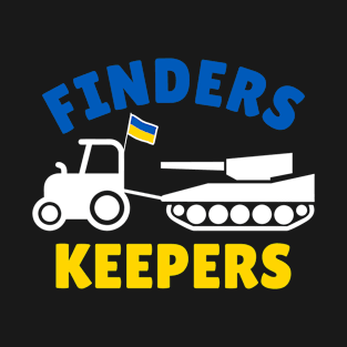 Ukrainian Farmer Towing Russian Tank - Finders Keepers T-Shirt