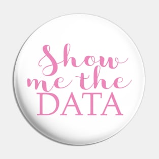 Show Me The Data Pin