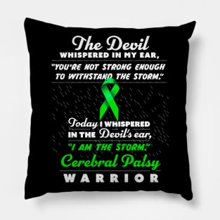 The Devil whispered Cerebral Palsy Warrior green ribbon Pillow