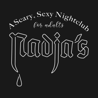 Nadja's scary sexy nightclub (white) T-Shirt