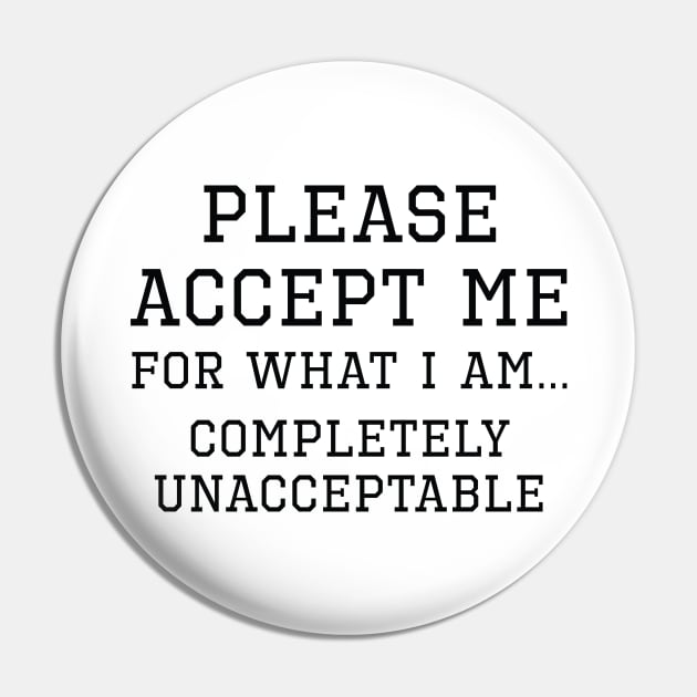 Completely Unacceptable Pin by LuckyFoxDesigns