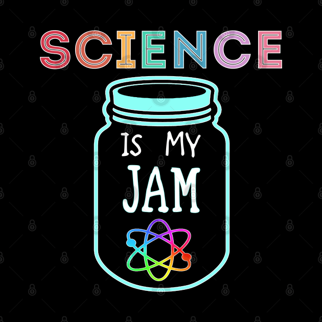 Science is my Jam scientist nerd geek school funny by Timeforplay