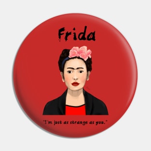 Frida Kahlo strange Pin