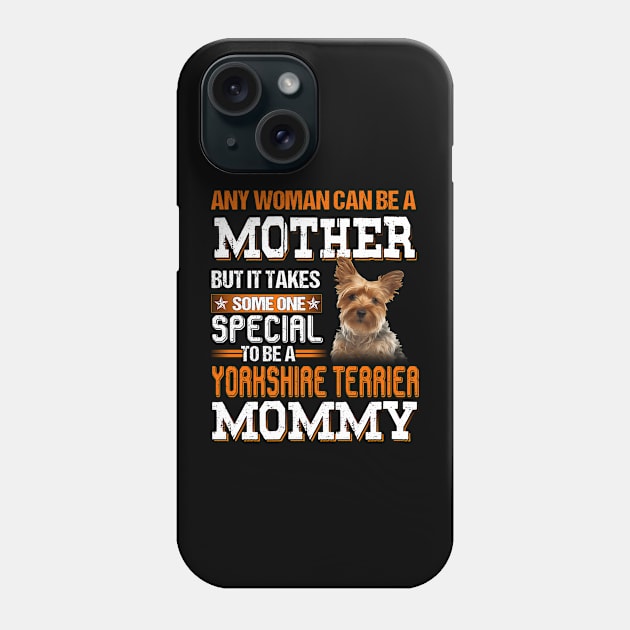 To be a Yorkshire terrier mommy Phone Case by designathome