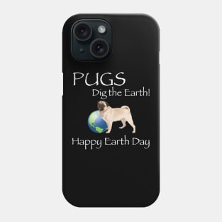 Pug Happy Earth Day T-Shirt Phone Case