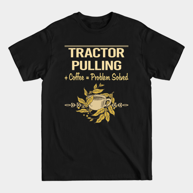 Discover Tractor Pulling - Tractor Pulling - T-Shirt