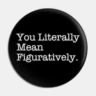 You Literally Mean Figuratively Funny Grammar Correction Pin