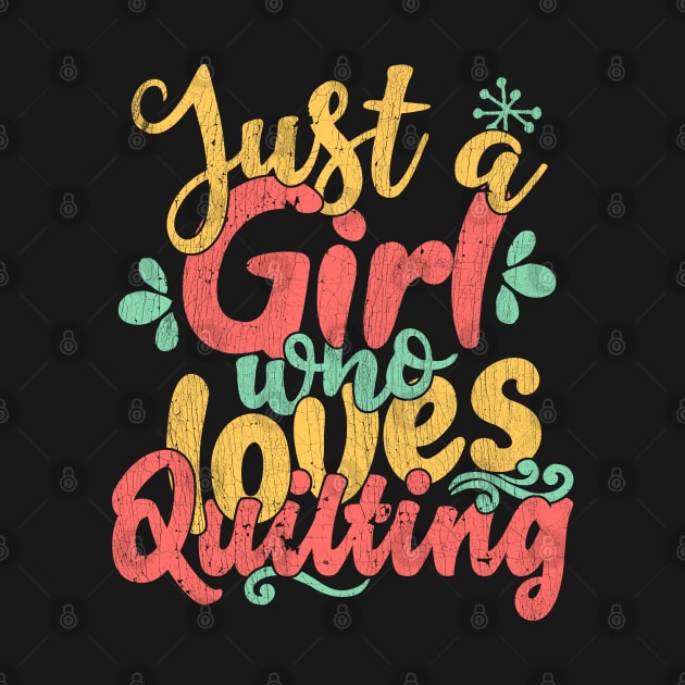 Just A Girl Who Loves Quilting Gift graphic by theodoros20