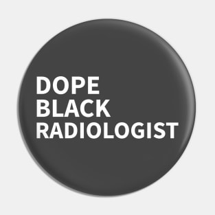 DOPE BLACK RADIOLOGIST Pin