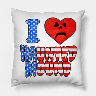 I Love Haunted Mound Pillow