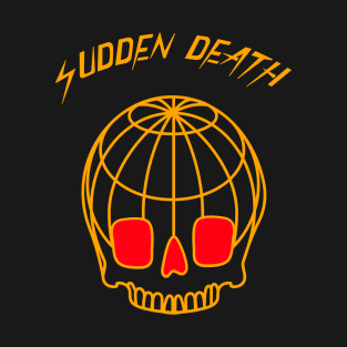 Sudden Death T-Shirt