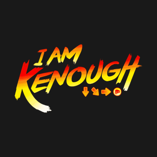 I Am Kenough Street Fighter T-Shirt