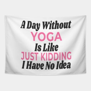 A Day Without - Yoga Tapestry