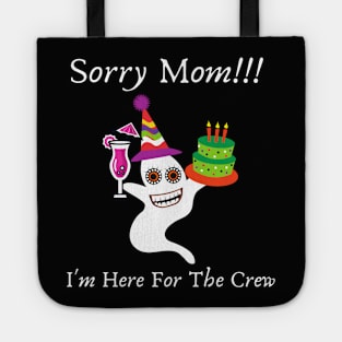 Sorry Mom I'm Here cute shirt Tote