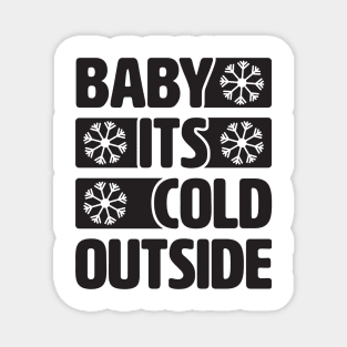 Bebe it's cold outside. Magnet