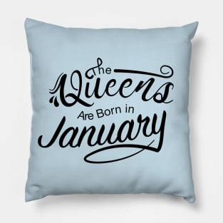 The Queens are born in January Pillow