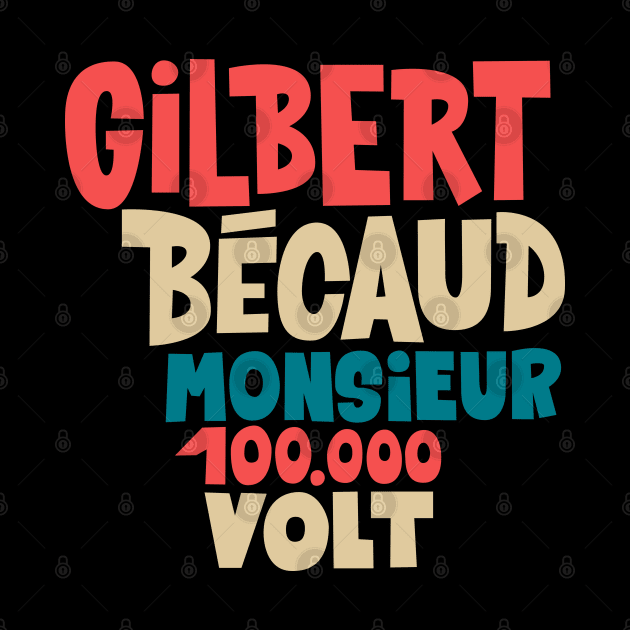 Gilbert Bécaud - Monsieur 100.000 Volt by Boogosh