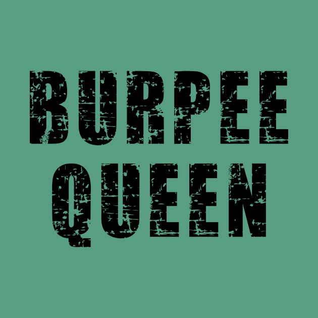 Burpee Queen by Ensjodesigns