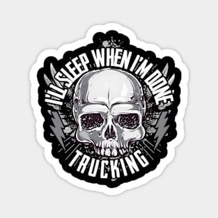 I'Ll Sleep When I'M Done Trucking Magnet