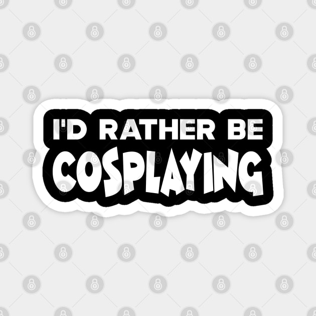 Cosplaying - I'd rather be cosplaying Magnet by KC Happy Shop