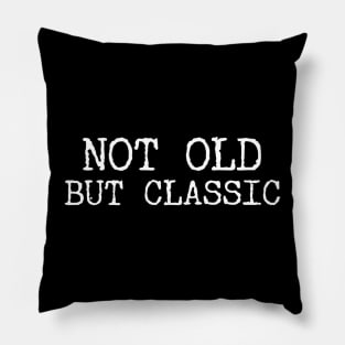 Not old but classic Pillow