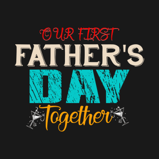 Daddy and Me Shirts, Father Son Shirts, Fathers Day Shirts, Our First Father's Day Shirts, First Fathers Day Tees T-Shirt
