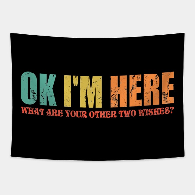 Ok Here I Am What Are Your Other Two Wishes Tapestry by Sweetfuzzo