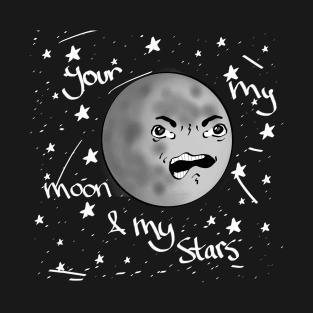 Your the moon & my stars T-Shirt