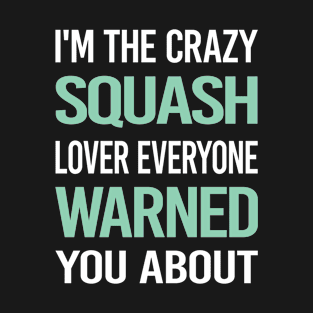 Crazy Lover Squash T-Shirt