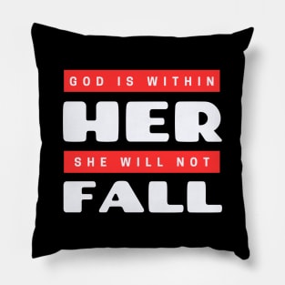 God Is Within Her She Will Not Fall | Christian Pillow